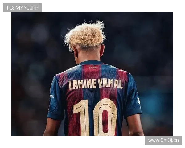 亚马尔能否承载巴萨核心之重？